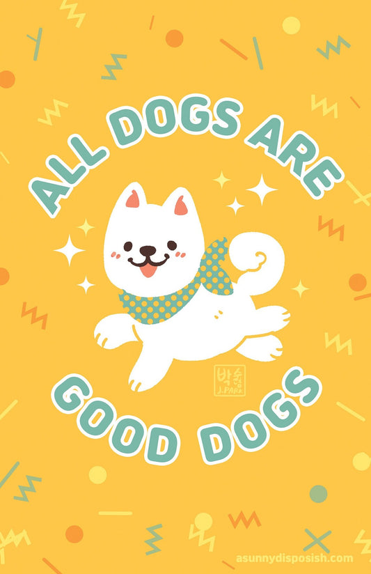 All Dogs Are Good Dogs Print